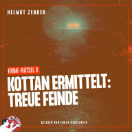 Kottan ermittelt: Treue Feinde: Krimi-Rätsel 6