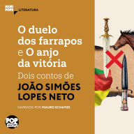 O duelo dos farrapos e O anjo da Vitória: dois contos de Simões Lopes Neto (Abridged)