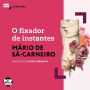 O fixador de instantes: Literatura (Abridged)