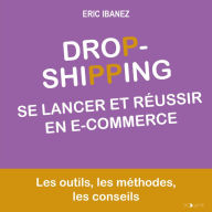 Se lancer et réussir en e-commerce: Dropshipping