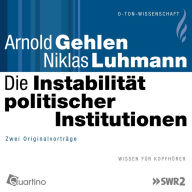 Die Instabilität politischer Institutionen: Zwei Originalvorträge