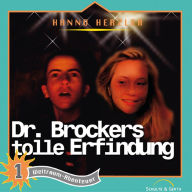01: Dr. Brockers tolle Erfindung: Weltraum-Abenteuer (Abridged)