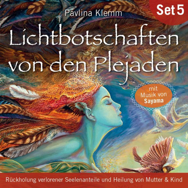 Lichtbotschaften von den Plejaden Übungs Set 5 Rückholung verlorener