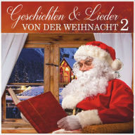 Geschichten und Lieder von der Weihnacht 2 (Abridged)