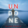 Undone (A Cora Shields Suspense Thriller-Book 1)