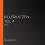 Killerkatzen - Teil 4: Fauch