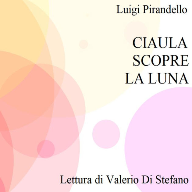 Ciaula scopre la luna by Luigi Pirandello, Valerio Di Stefano 2940176639599 Audiobook Ciaula scopre la luna by Luigi Pirandello, Valerio Di Stefano 2940176639599 Audiobook