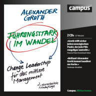 Führungsstark im Wandel: Change Leadership für Führungskräfte (Abridged)