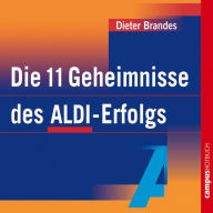 Die 11 Geheimnisse des ALDI-Erfolgs (Abridged)