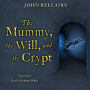 The Mummy, the Will, and the Crypt