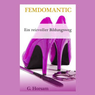 Ein reizvoller Bildungsweg: Femdomantic 2