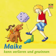 13: Maike kann verlieren und gewinnen (Abridged)