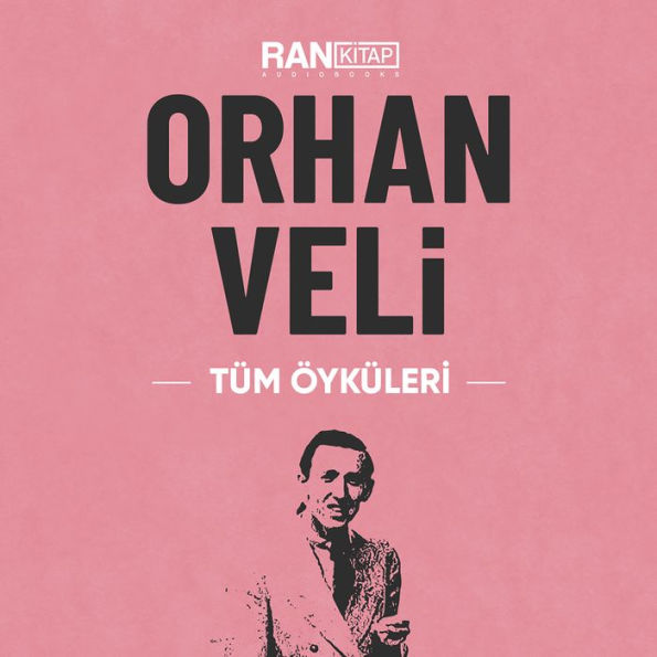 Orhan Veli - Tüm Öyküleri