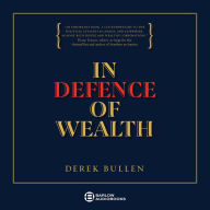 In Defence of Wealth: A modest rebuttal to the charge the rich are bad for society