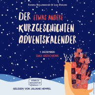 Das Geschenk - Der etwas andere Kurzgeschichten Adventskalender, Türchen 1 (ungekürzt)