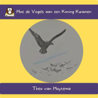 Hoe de Vogels aan een Koning Kwamen