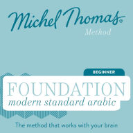 Foundation Modern Standard Arabic (Michel Thomas Method) - Full course: Learn Modern Standard Arabic with the Michel Thomas Method