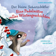 Der kleine Siebenschläfer: Eine Pudelmütze voller Wintergeschichten (Abridged)
