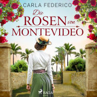 Die Rosen von Montevideo (Abridged)