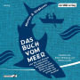 Das Buch vom Meer oder Wie zwei Freunde im Schlauchboot ausziehen, um im Nordmeer einen Eishai zu fangen, und dafür ein ganzes Jahr brauchen