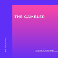 Gambler, The (Unabridged)