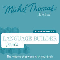 Language Builder French (Michel Thomas Method) - Full course: Learn French with the Michel Thomas Method