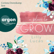 Place to Grow, A - Cherry Hill, Band 2 (Ungekürzte Lesung)