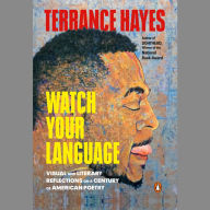 Watch Your Language: Visual and Literary Reflections on a Century of American Poetry