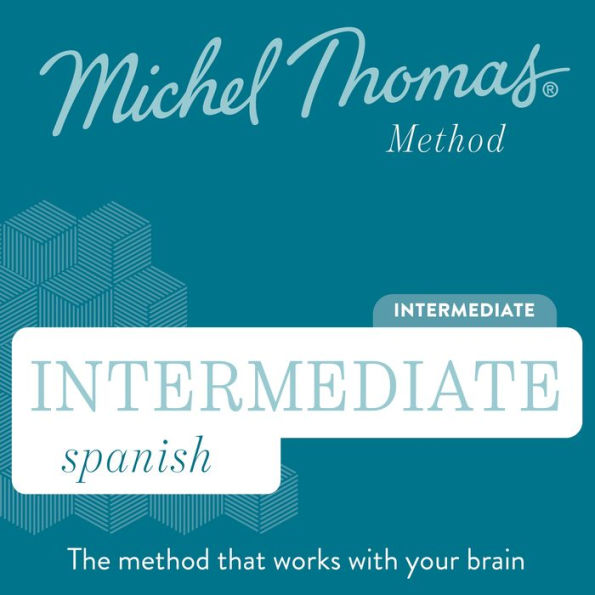 Intermediate Spanish (Michel Thomas Method) audiobook - Full course: Learn Spanish with the Michel Thomas Method