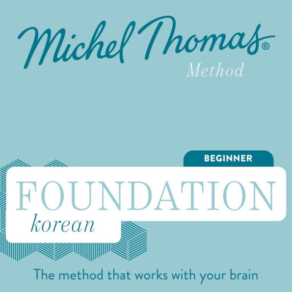 Foundation Korean (Michel Thomas Method) - Full course: Learn Korean with the Michel Thomas Method