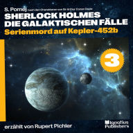 Serienmord auf Kepler-452b (Sherlock Holmes - Die galaktischen Fälle, Folge 3)