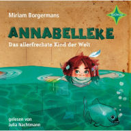 Annabelleke - Das allerfrechste Kind der Welt