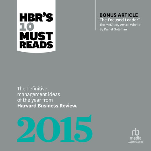 HBR's 10 Must Reads 2015: The Definitive Management Ideas of the Year from Harvard Business Review (with bonus McKinsey Award Winning article 