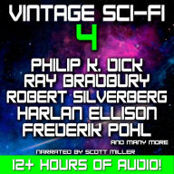 Vintage Sci-Fi 4 - 21 Classic Science Fiction Short Stories from Ray Bradbury, Philip K. Dick, Robert Silverberg, Harlan Ellison and more