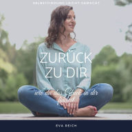 Zurück zu dir: wie du das Glück in dir findest