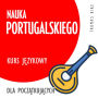 Nauka portugalskiego (kurs j¿zykowy dla pocz¿tkuj¿cych)