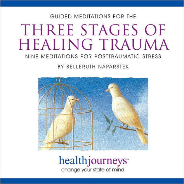 Guided Meditations For The Three Stages Of Healing Trauma:: Nine ...