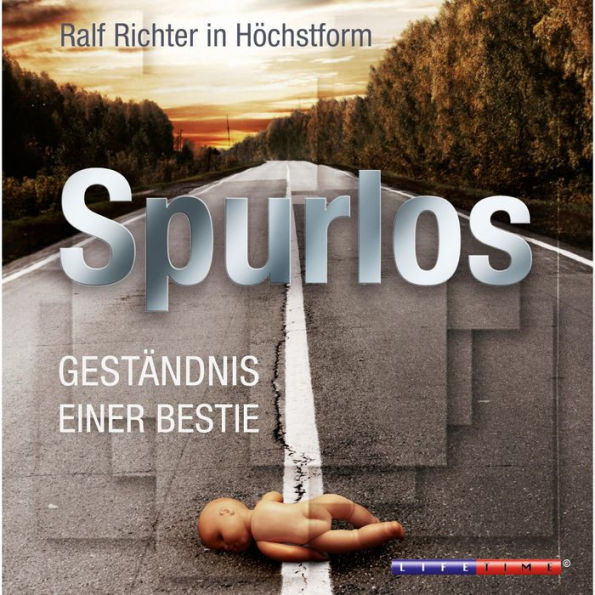 Spurlos - Geständnis einer Bestie (Ungekürzt)