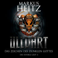 Das Zeichen des dunklen Gottes (Ulldart 3): Die Dunkle Zeit 3