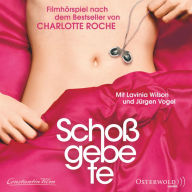 Schoßgebete: Filmhörspiel nach dem Bestseller von Charlotte Roche (Abridged)