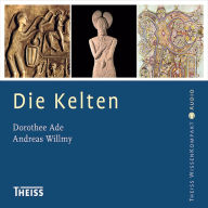 Die Kelten (Ungekürzt)