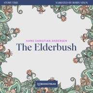 Elderbush, The - Story Time, Episode 65 (Unabridged)