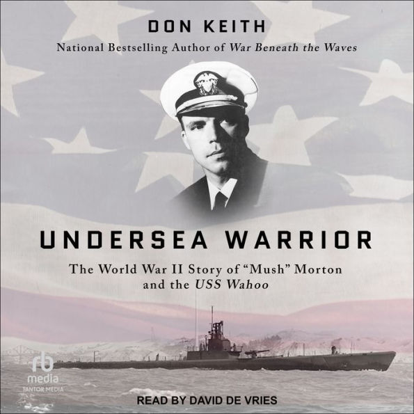 Undersea Warrior: The World War II Story of 