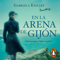 En la arena de Gijón: Entre la lealtad, el amor y la guerra