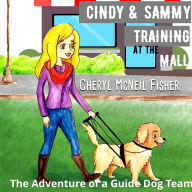 Cindy and Sammy Training at the Mall, The Adventure of a Guide Dog Team