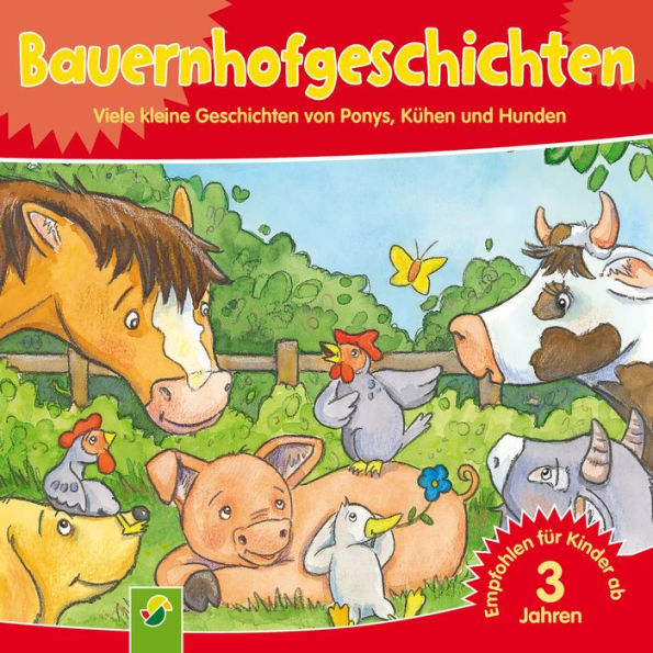 Bauernhofgeschichten: Viele kleine Geschichten von Ponys, Kühen und Hunden