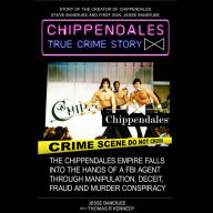 CHIPPENDALES TRUE CRIME STORY: True Crime, Stolen Inheritance, Complicity, New York Organized Crime, Deceit and Fraud