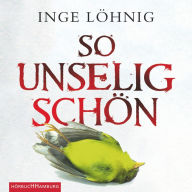 So unselig schön (Ein Kommissar-Dühnfort-Krimi 3): Kommissar Dühnforts dritter Fall