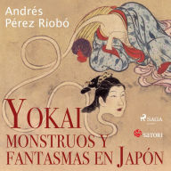 Yokai, monstruos y fantasmas en Japón