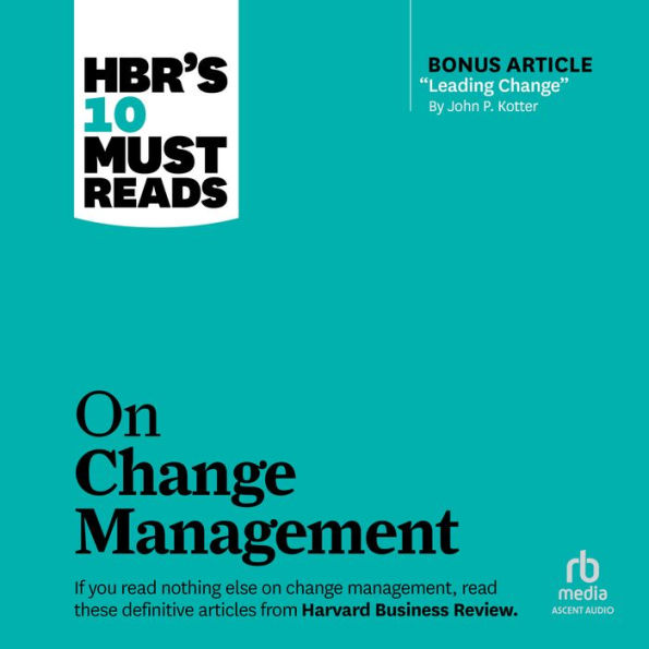 HBR's 10 Must Reads on Change Management (including featured article 